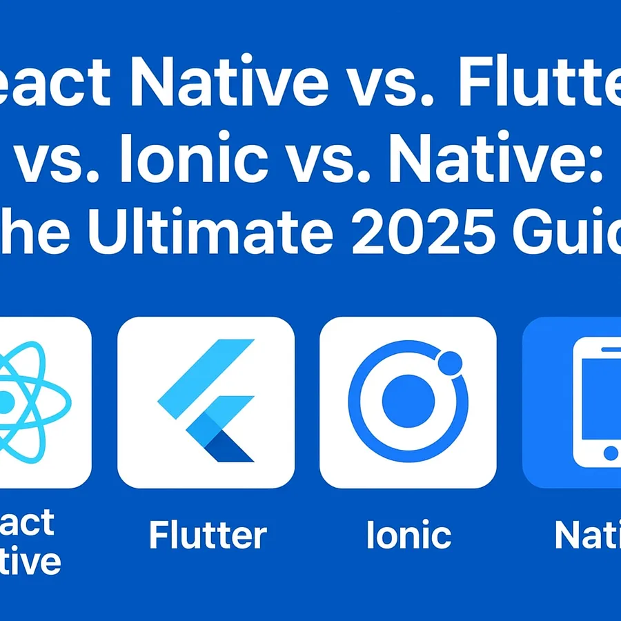 React Native vs Flutter vs Ionic: Which Framework in 2025?